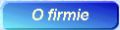 INFORMACJE O FIRMIE